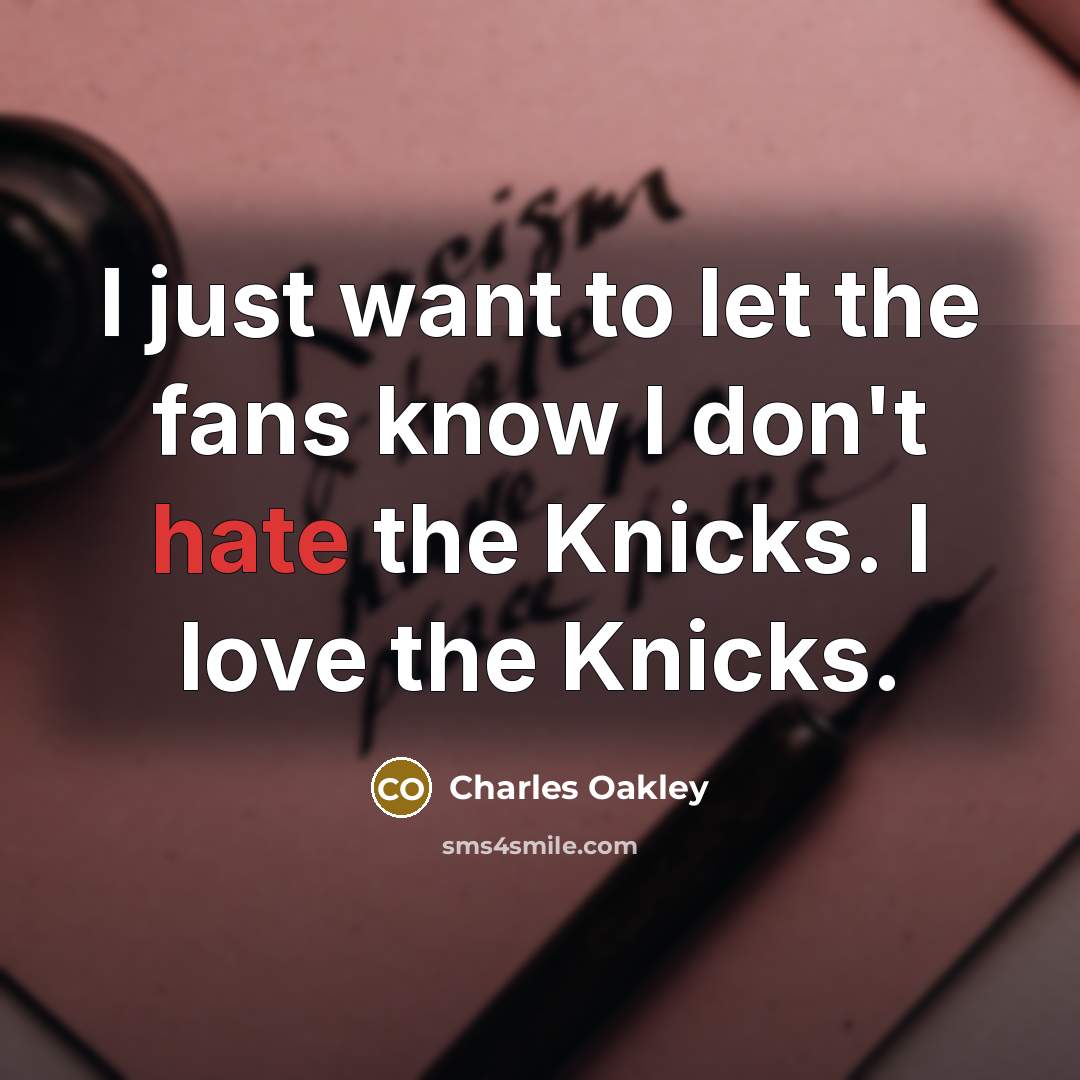 “I just want to let the fans know I don't…” quote by Charles Oakley