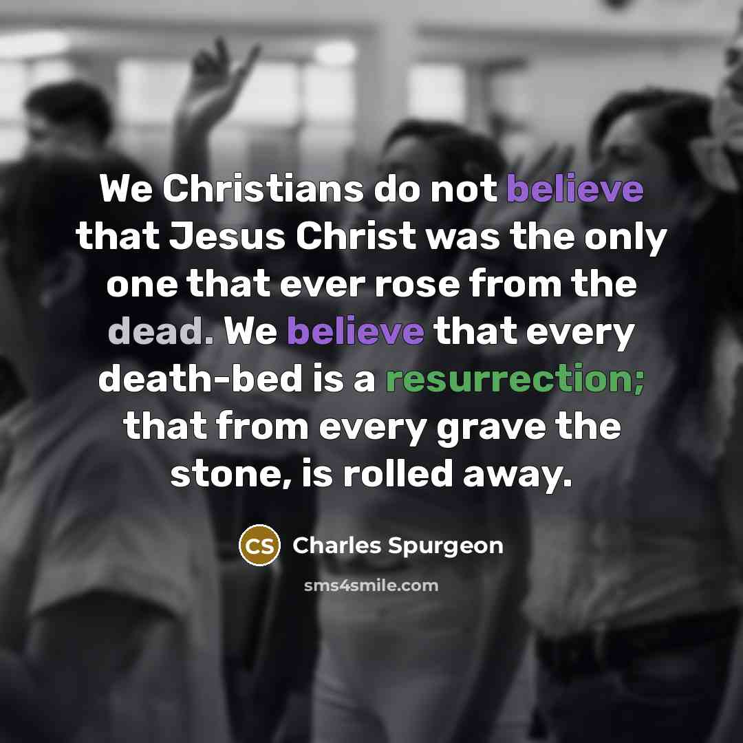 “We Christians do not believe that Jesus Christ was the…” quote by Charles Spurgeon