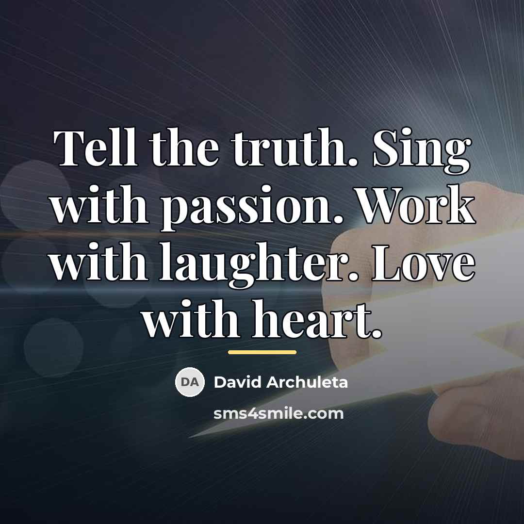 “Tell the truth. Sing with passion. Work with laughter. Love…” quote by David Archuleta