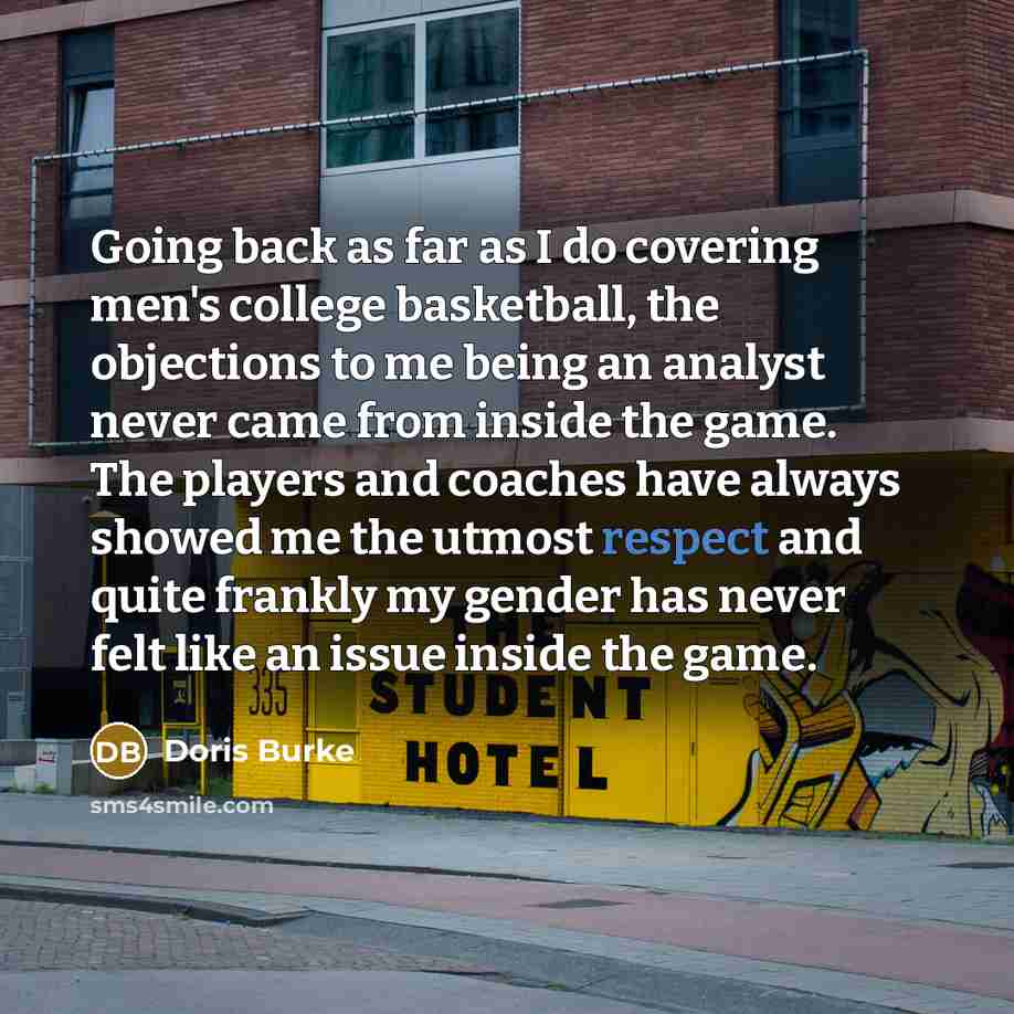 “Going back as far as I do covering men's college…” quote by Doris Burke