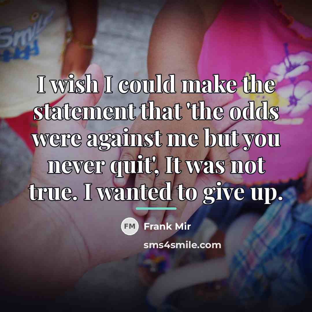“I wish I could make the statement that 'the odds…” quote by Frank Mir