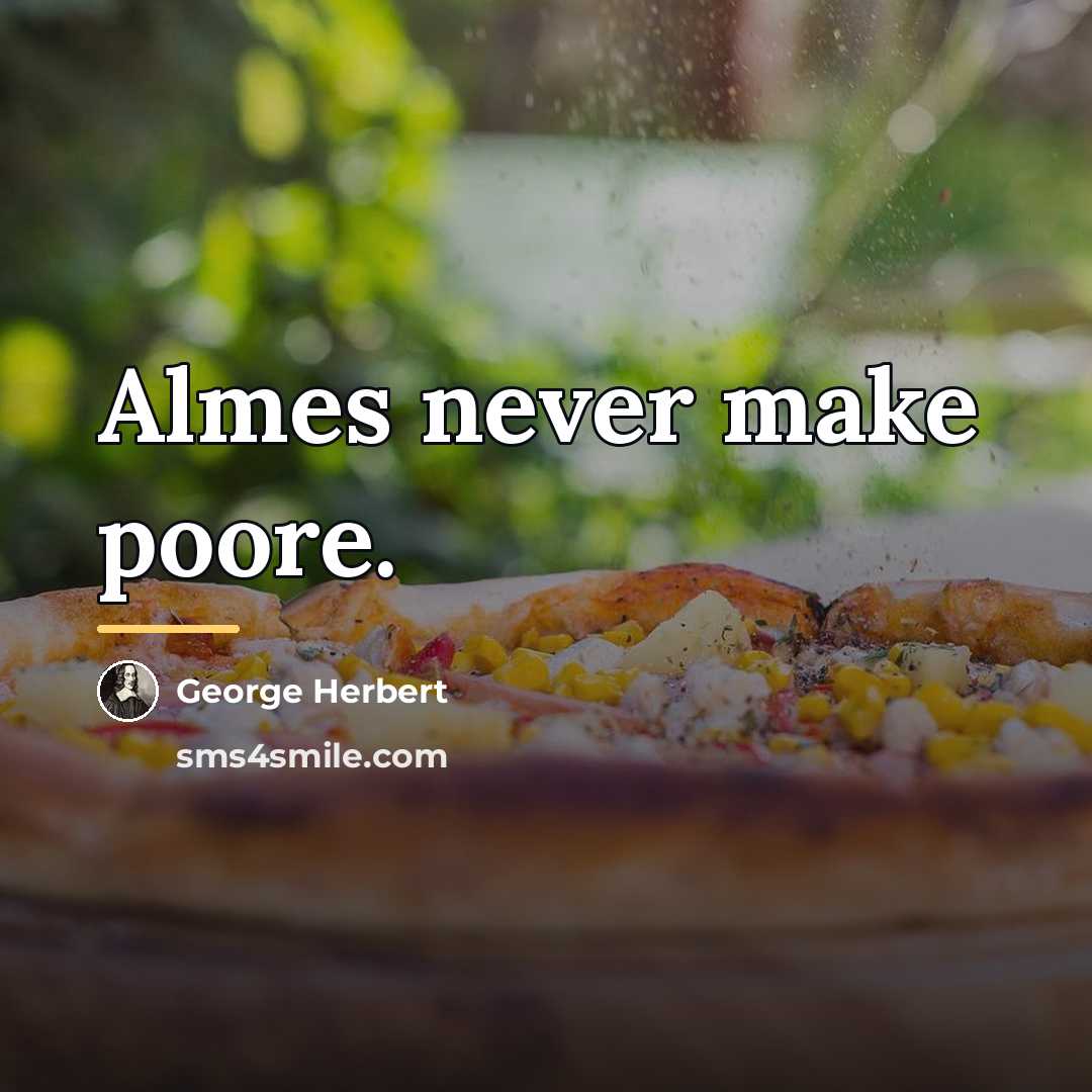 “Almes never make poore.…” quote by George Herbert