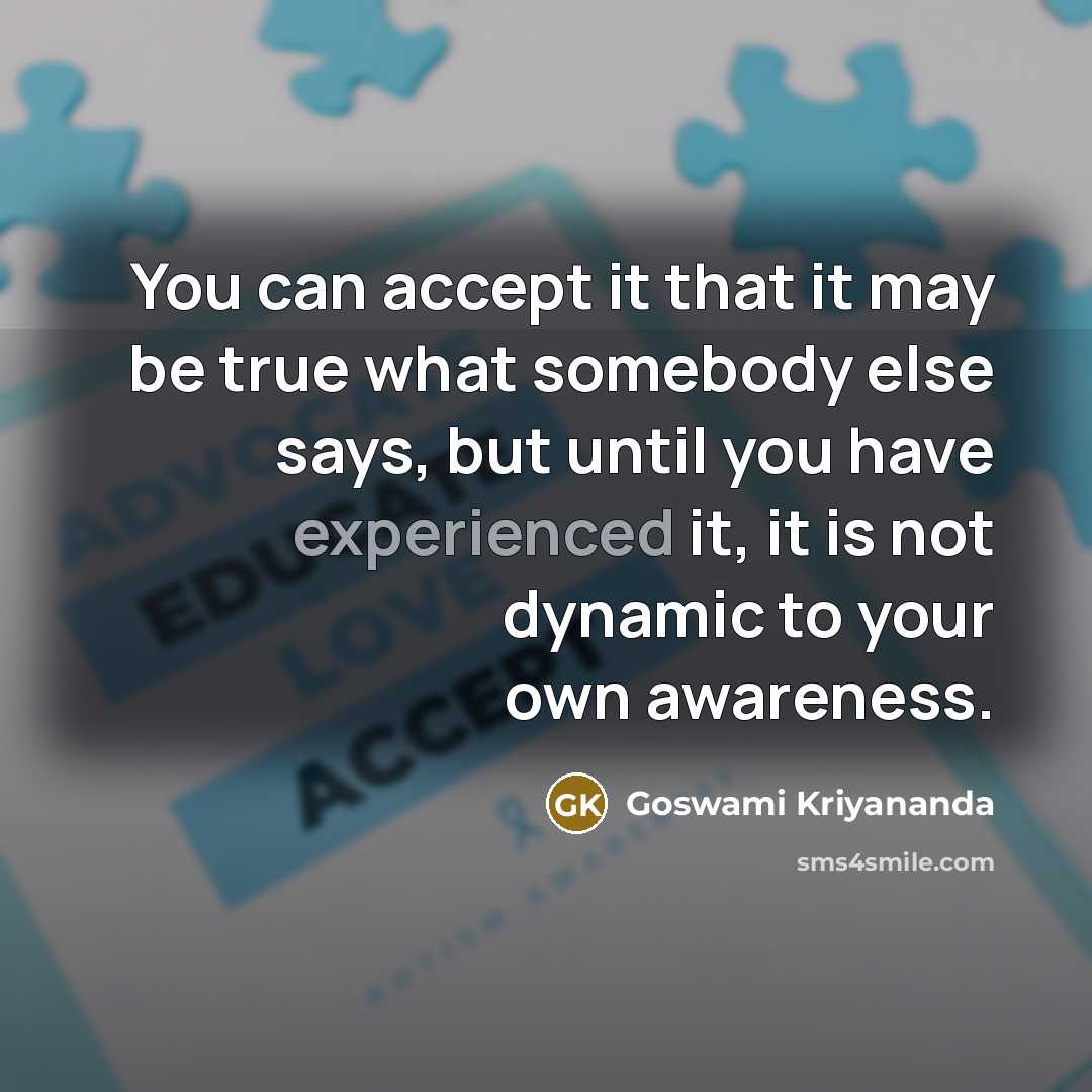 “You can accept it that it may be true what…” quote by Goswami Kriyananda