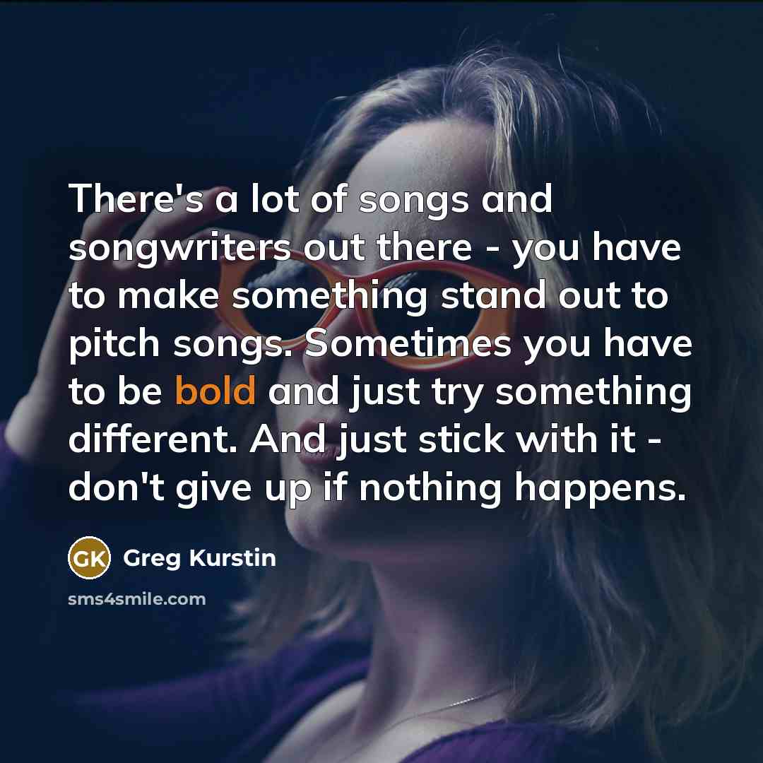 “There's a lot of songs and songwriters out there -…” quote by Greg Kurstin
