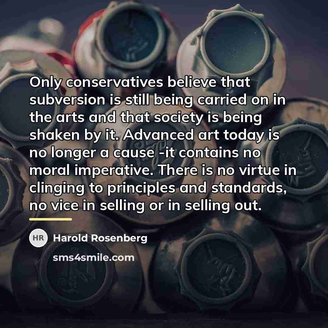 “Only conservatives believe that subversion is still being carried on…” quote by Harold Rosenberg