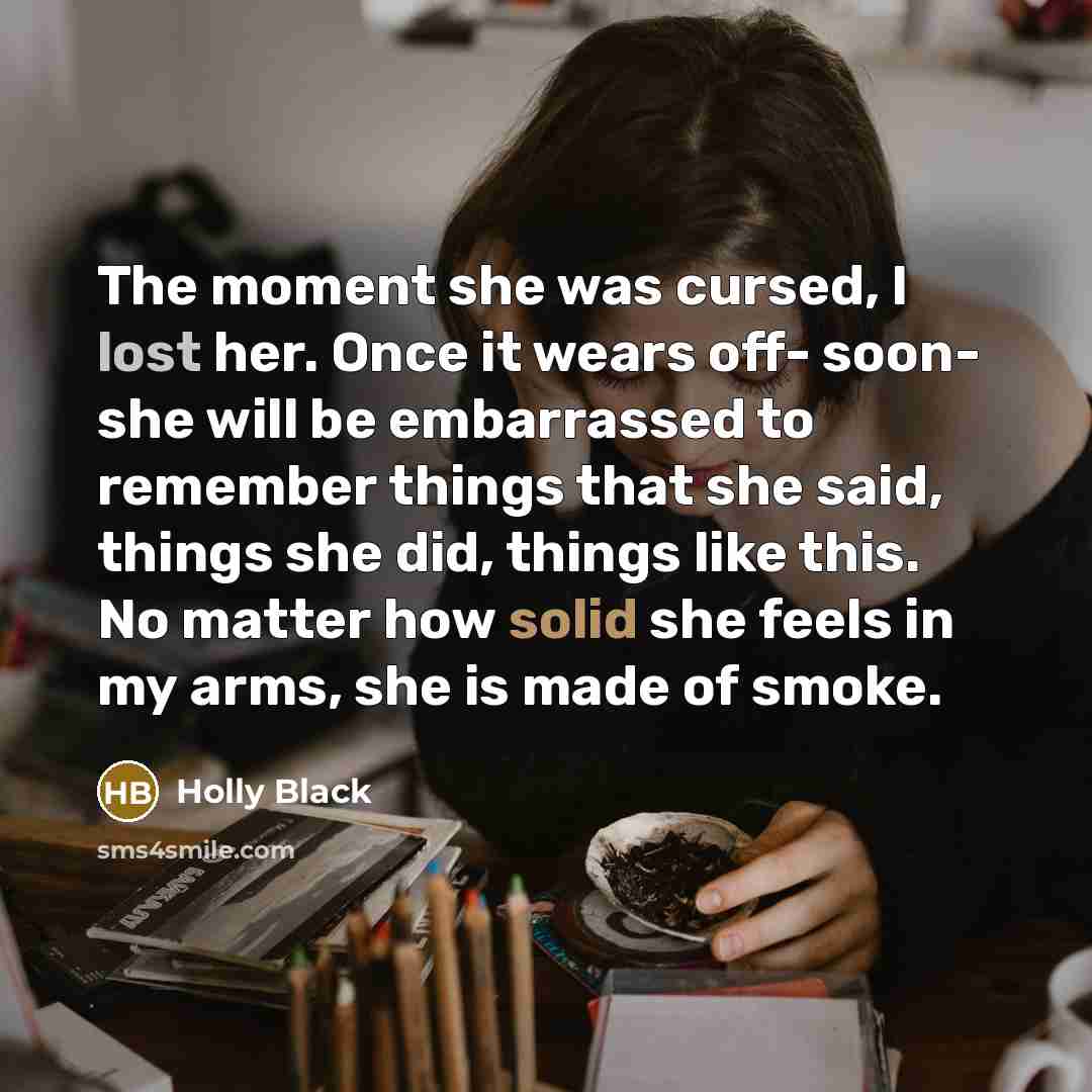 “The moment she was cursed, I lost her. Once it…” quote by Holly Black