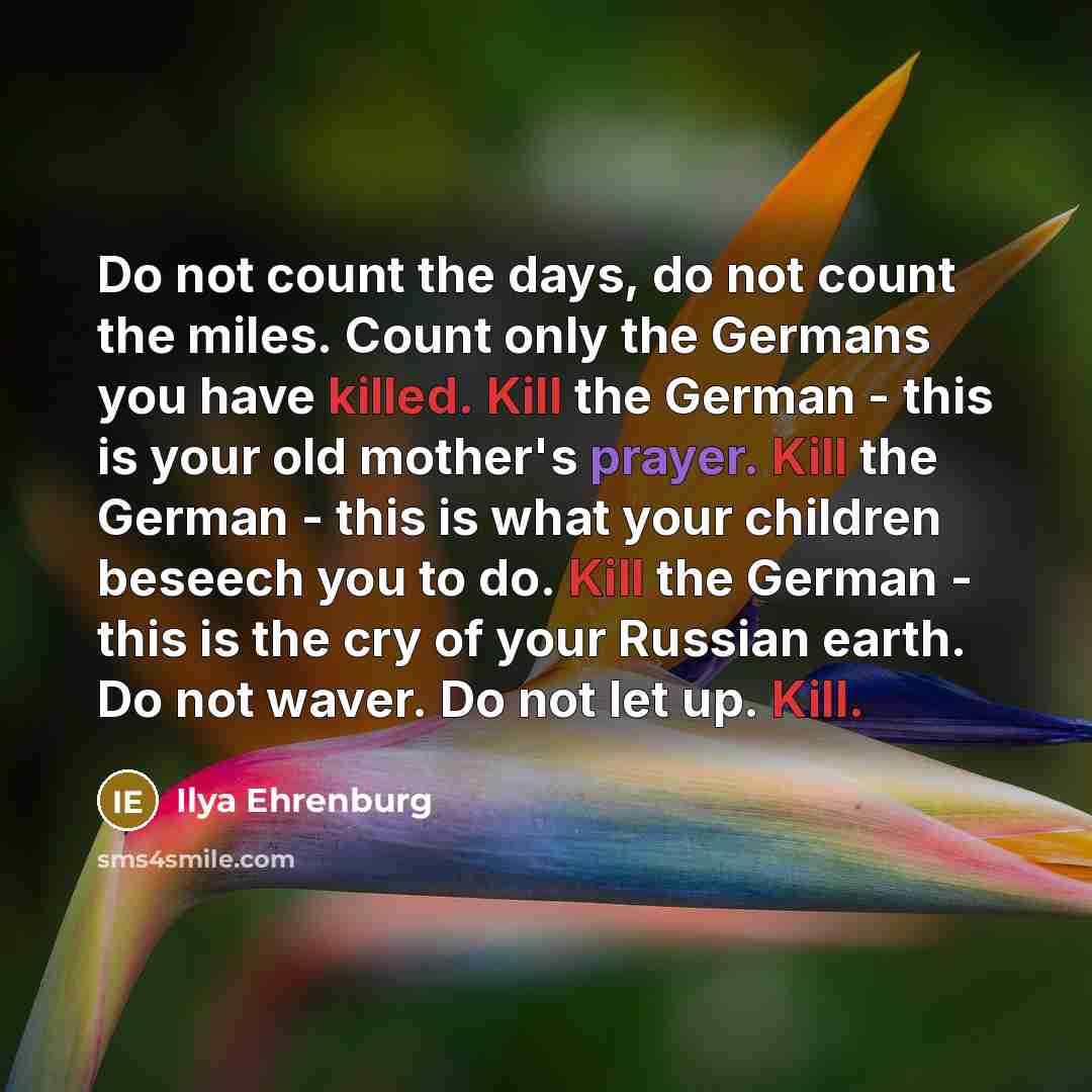 “Do not count the days, do not count the miles.…” quote by Ilya Ehrenburg
