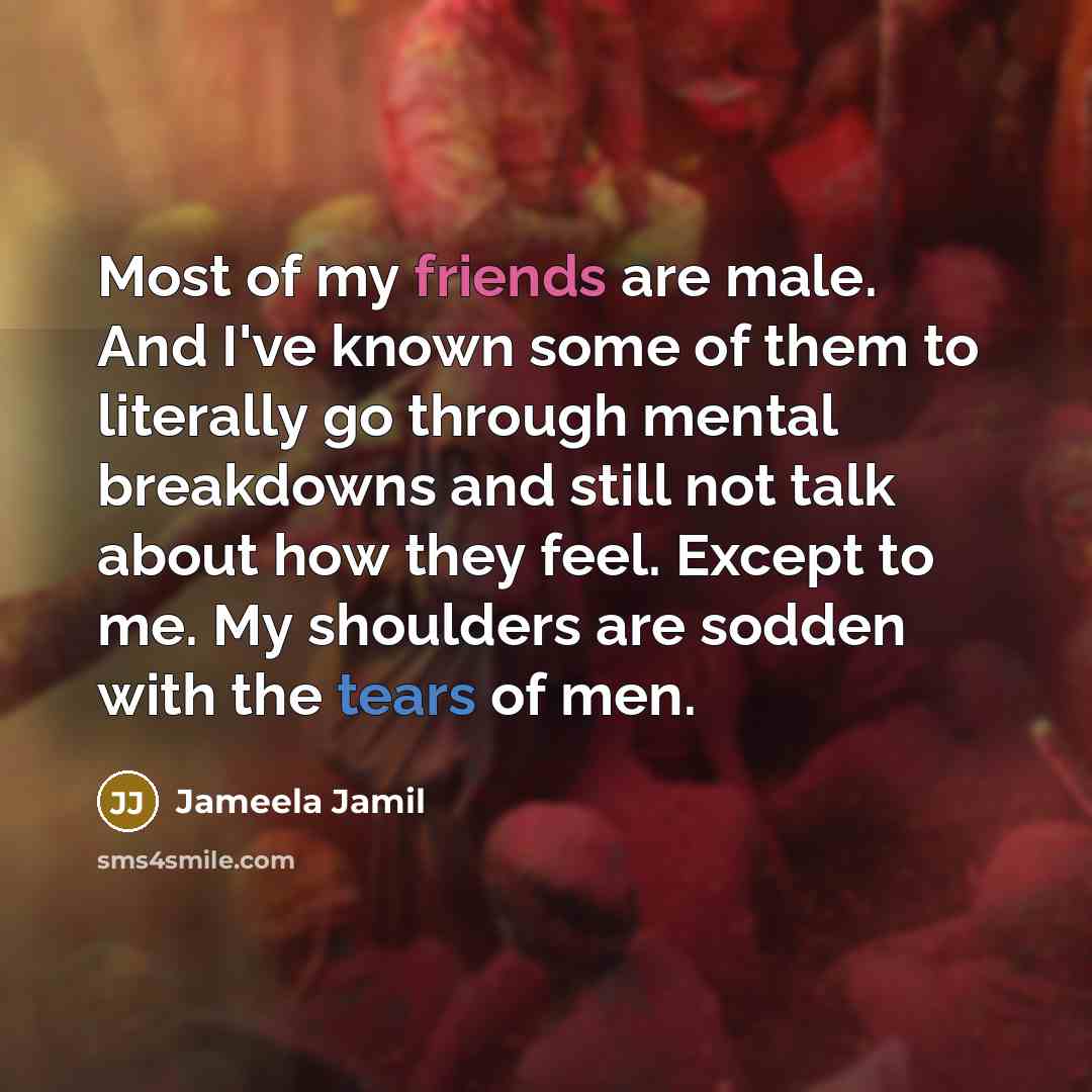 “Most of my friends are male. And I've known some…” quote by Jameela Jamil