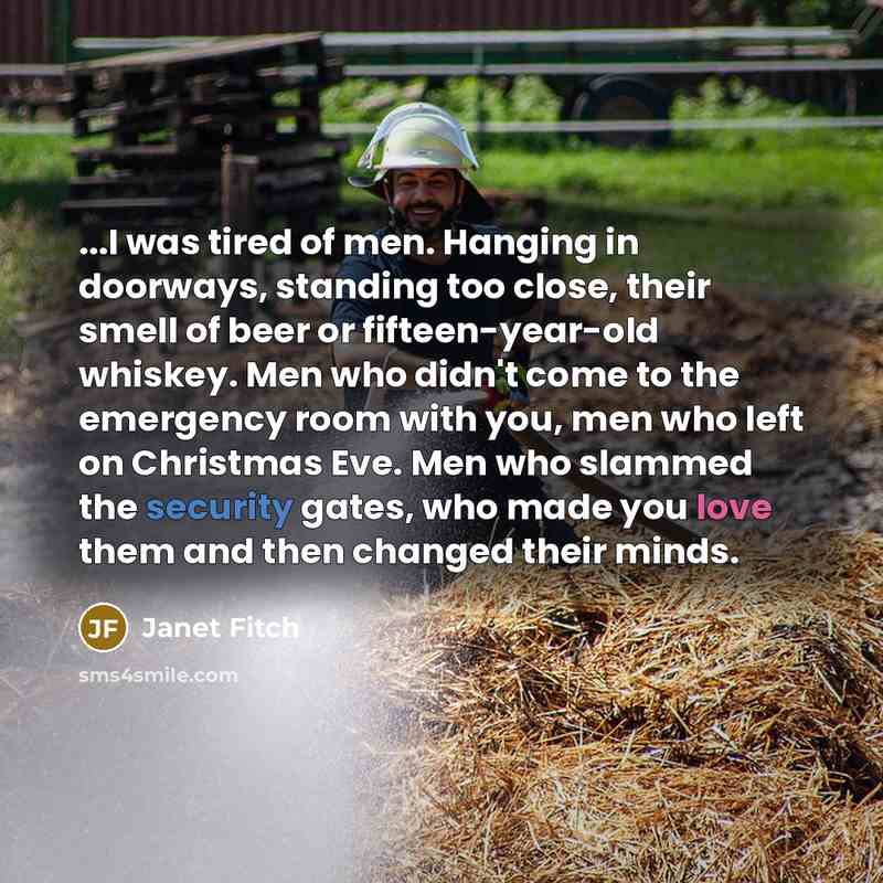“...I was tired of men. Hanging in doorways, standing too…” quote by Janet Fitch