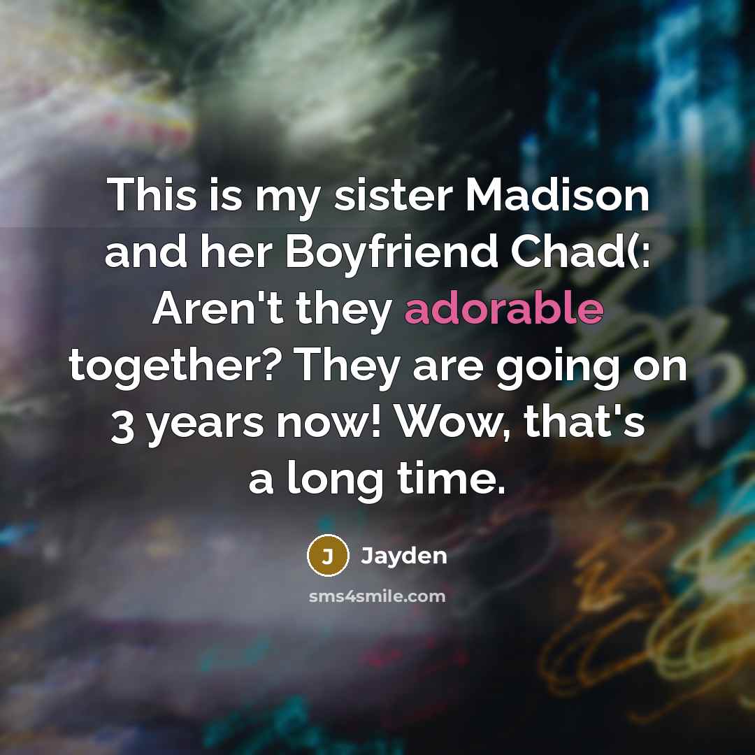 “This is my sister Madison and her Boyfriend Chad(: Aren't…” quote by Jayden