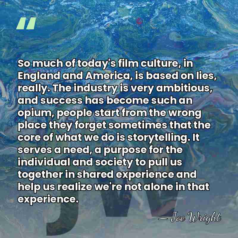 So much of today's film culture, in England and America, is based&hellip; - Joe Wright