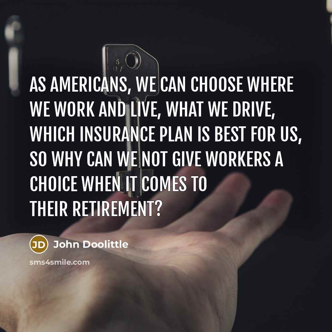 “As Americans, we can choose where we work and live,…” quote by John Doolittle