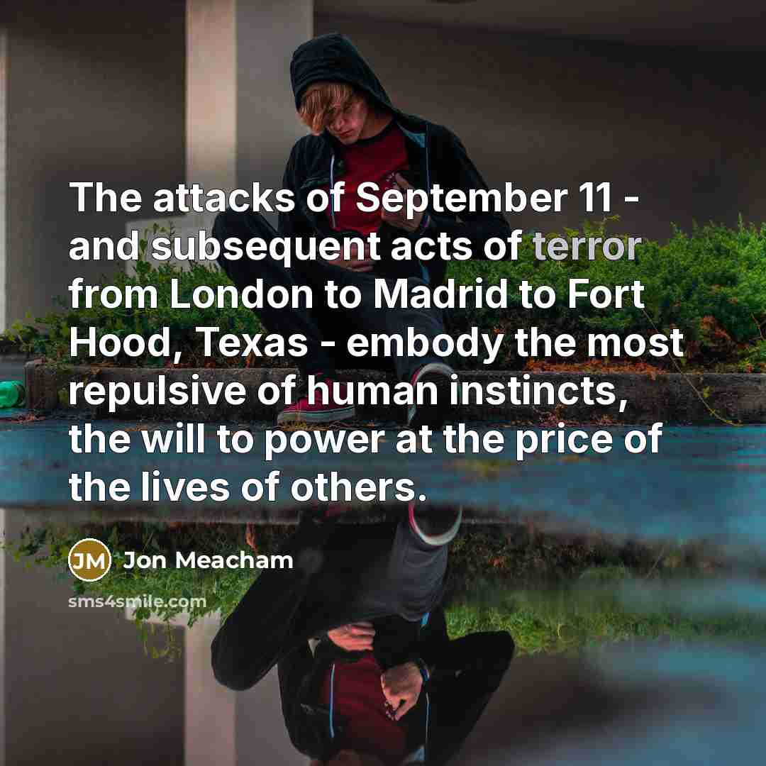 “The attacks of September 11 - and subsequent acts of…” quote by Jon Meacham