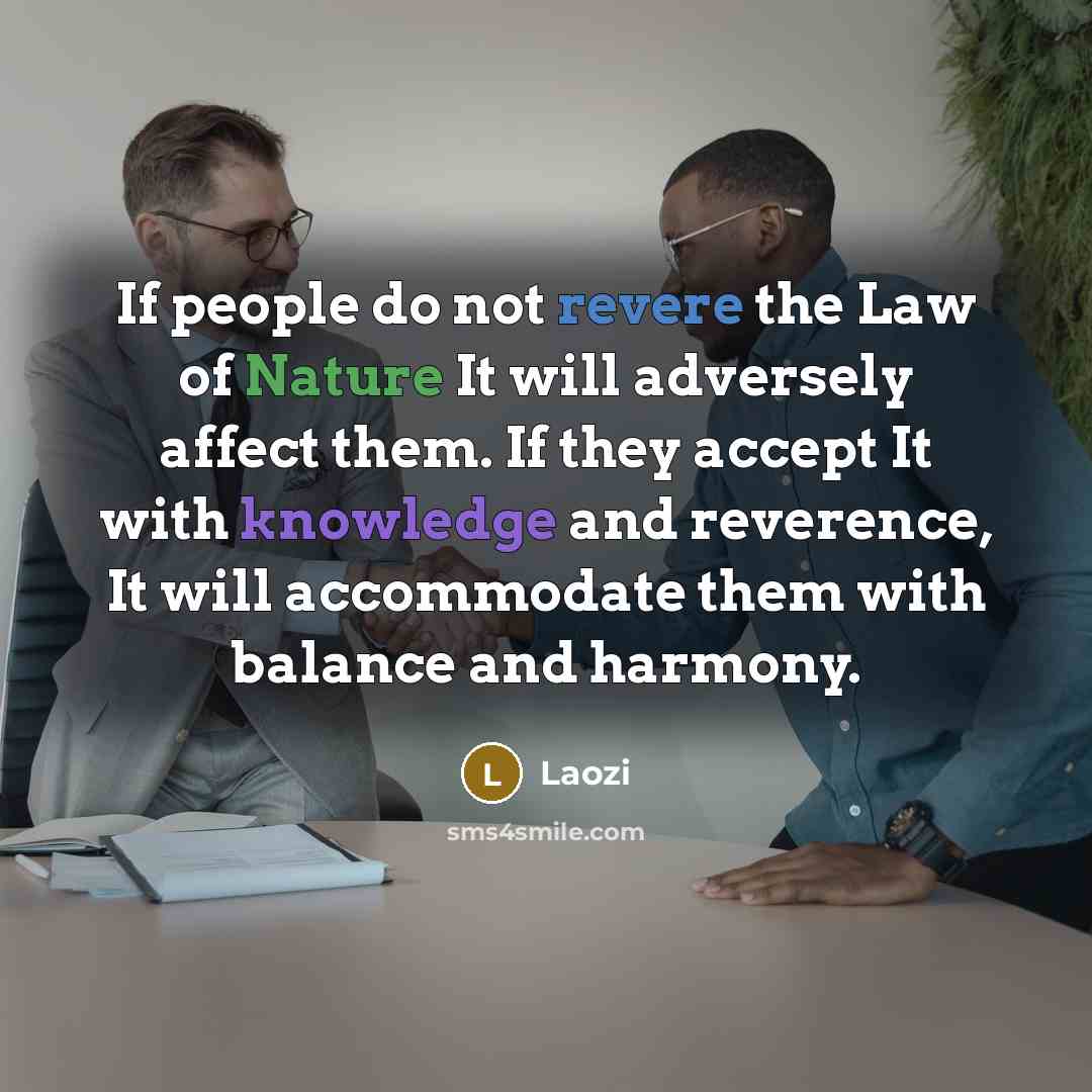 “If people do not revere the Law of Nature It…” quote by Laozi