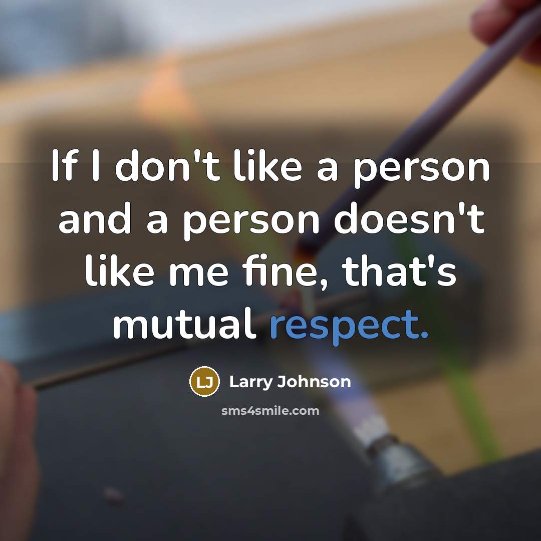 “If I don't like a person and a person doesn't…” quote by Larry Johnson
