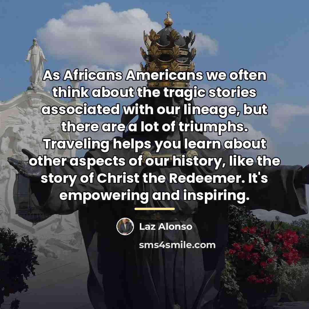“As Africans Americans we often think about the tragic stories…” quote by Laz Alonso