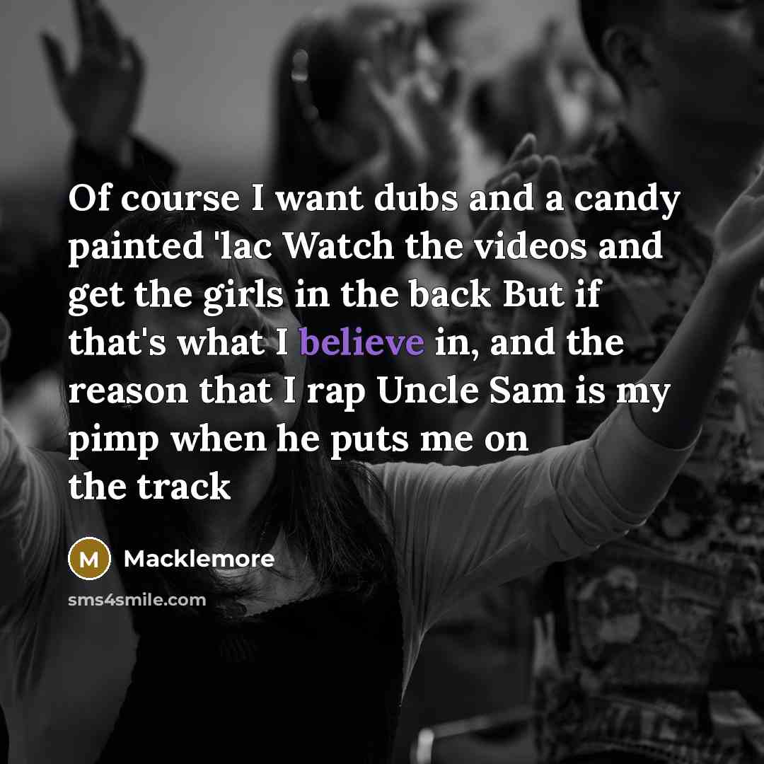 “Of course I want dubs and a candy painted 'lac…” quote by Macklemore