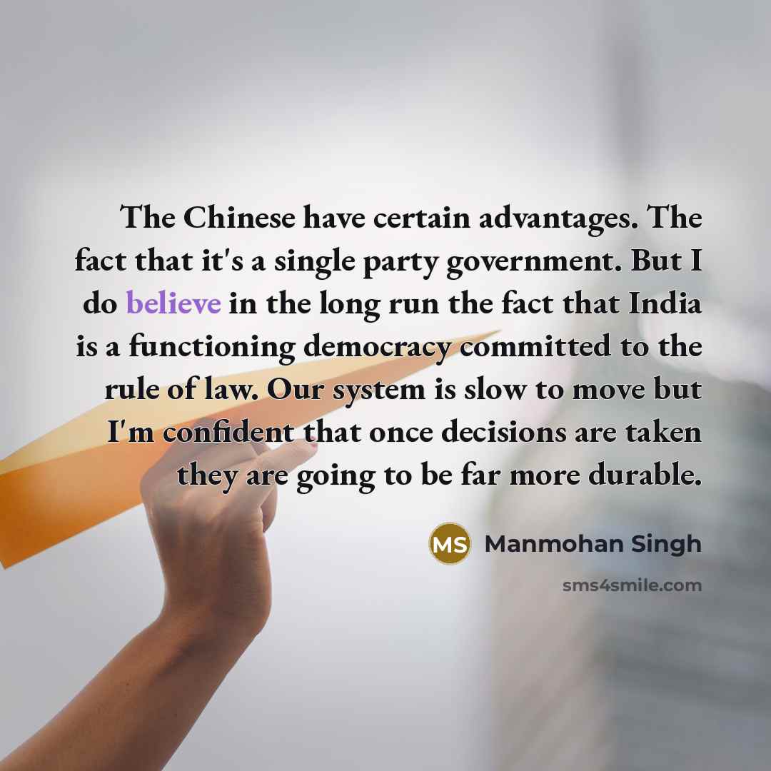 “The Chinese have certain advantages. The fact that it's a…” quote by Manmohan Singh