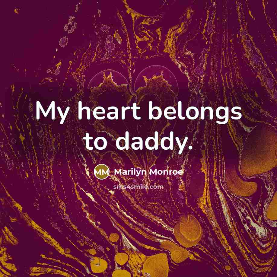 “My heart belongs to daddy.…” quote by Marilyn Monroe