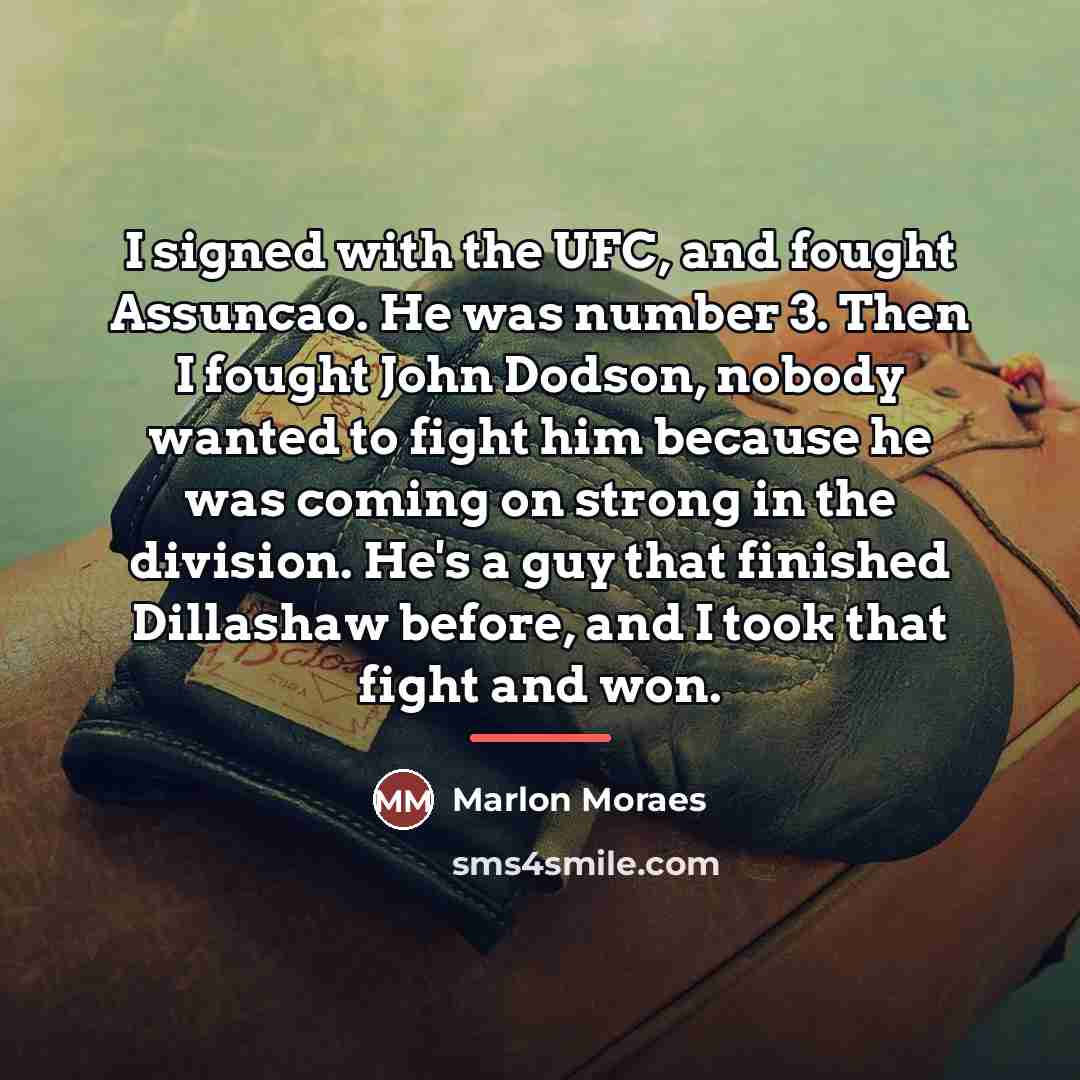 “I signed with the UFC, and fought Assuncao. He was…” quote by Marlon Moraes