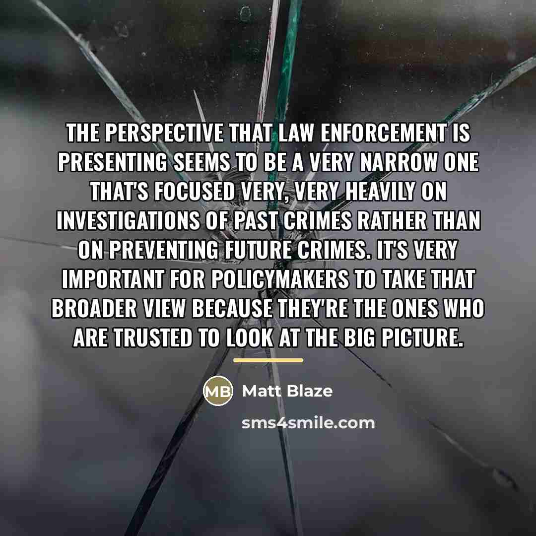 “The perspective that law enforcement is presenting seems to be…” quote by Matt Blaze