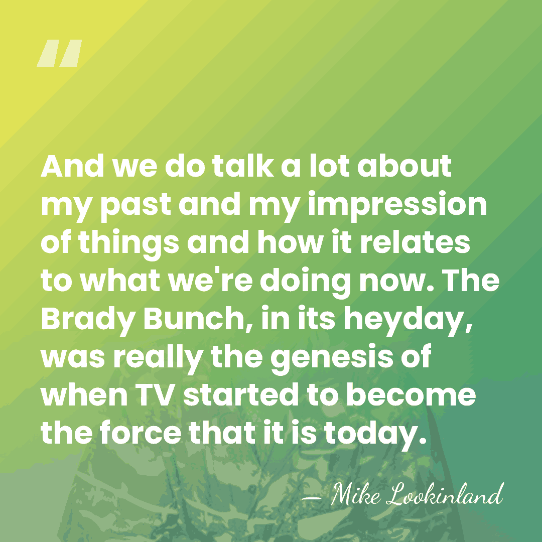 And we do talk a lot about my past and my impression&hellip; - Mike Lookinland