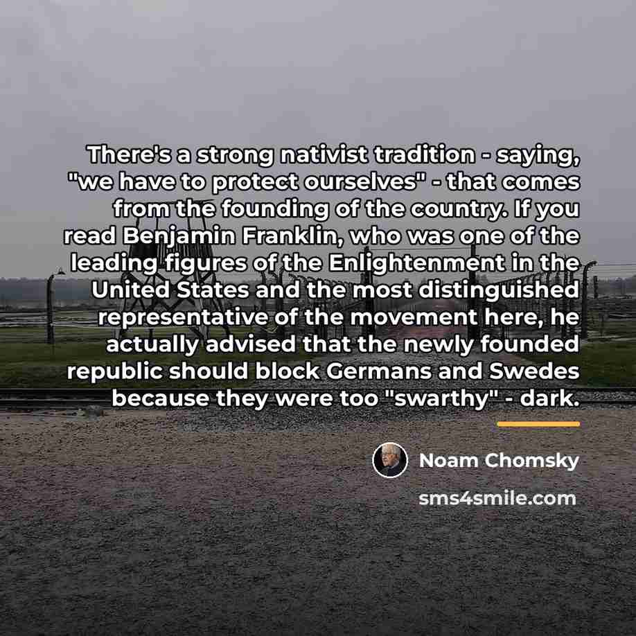 “There's a strong nativist tradition - saying, "we have to…” quote by Noam Chomsky