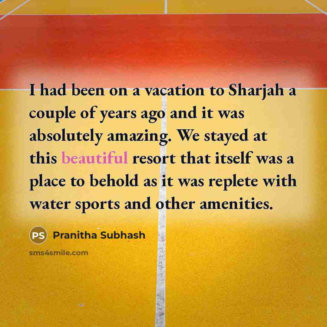 “I had been on a vacation to Sharjah a couple…” quote by Pranitha Subhash