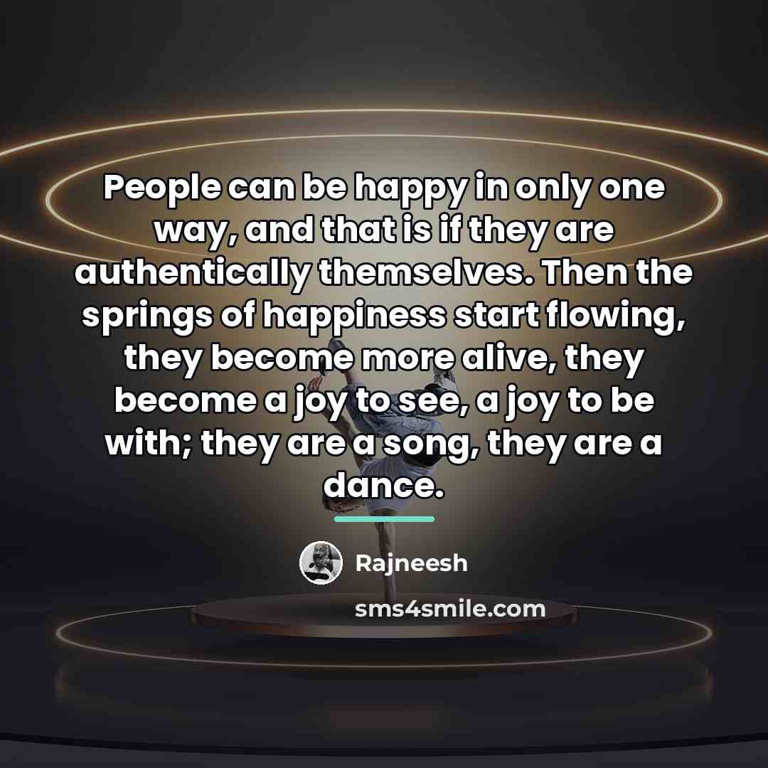 “People can be happy in only one way, and that…” quote by Rajneesh