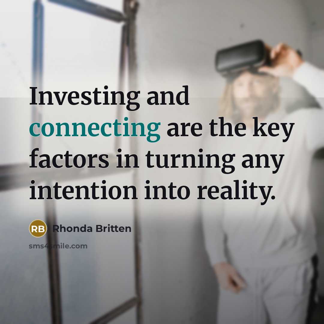 “Investing and connecting are the key factors in turning any…” quote by Rhonda Britten