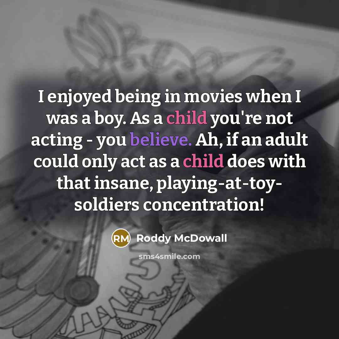 “I enjoyed being in movies when I was a boy.…” quote by Roddy McDowall