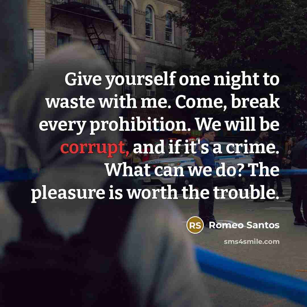 “Give yourself one night to waste with me. Come, break…” quote by Romeo Santos