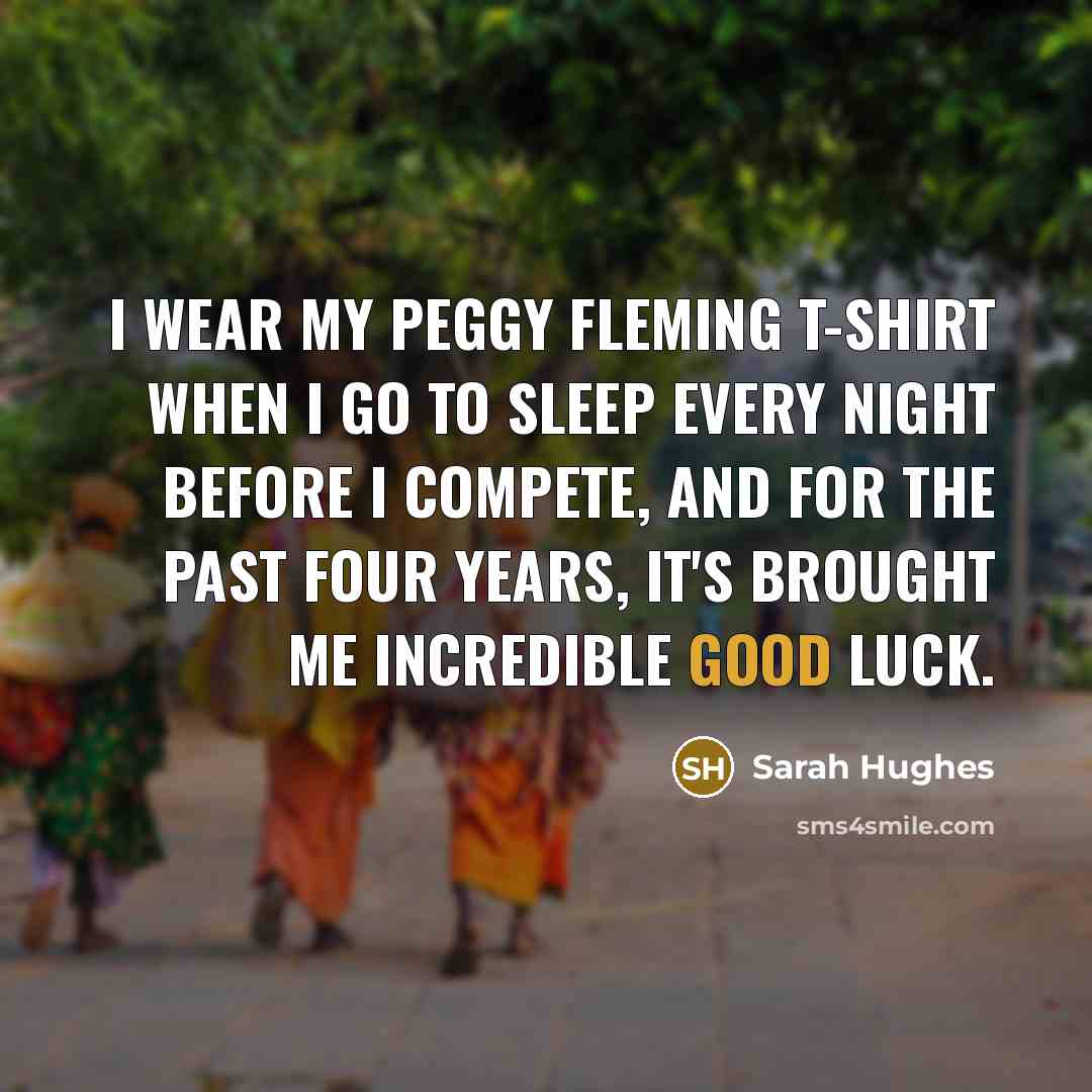 “I wear my Peggy Fleming T-shirt when I go to…” quote by Sarah Hughes