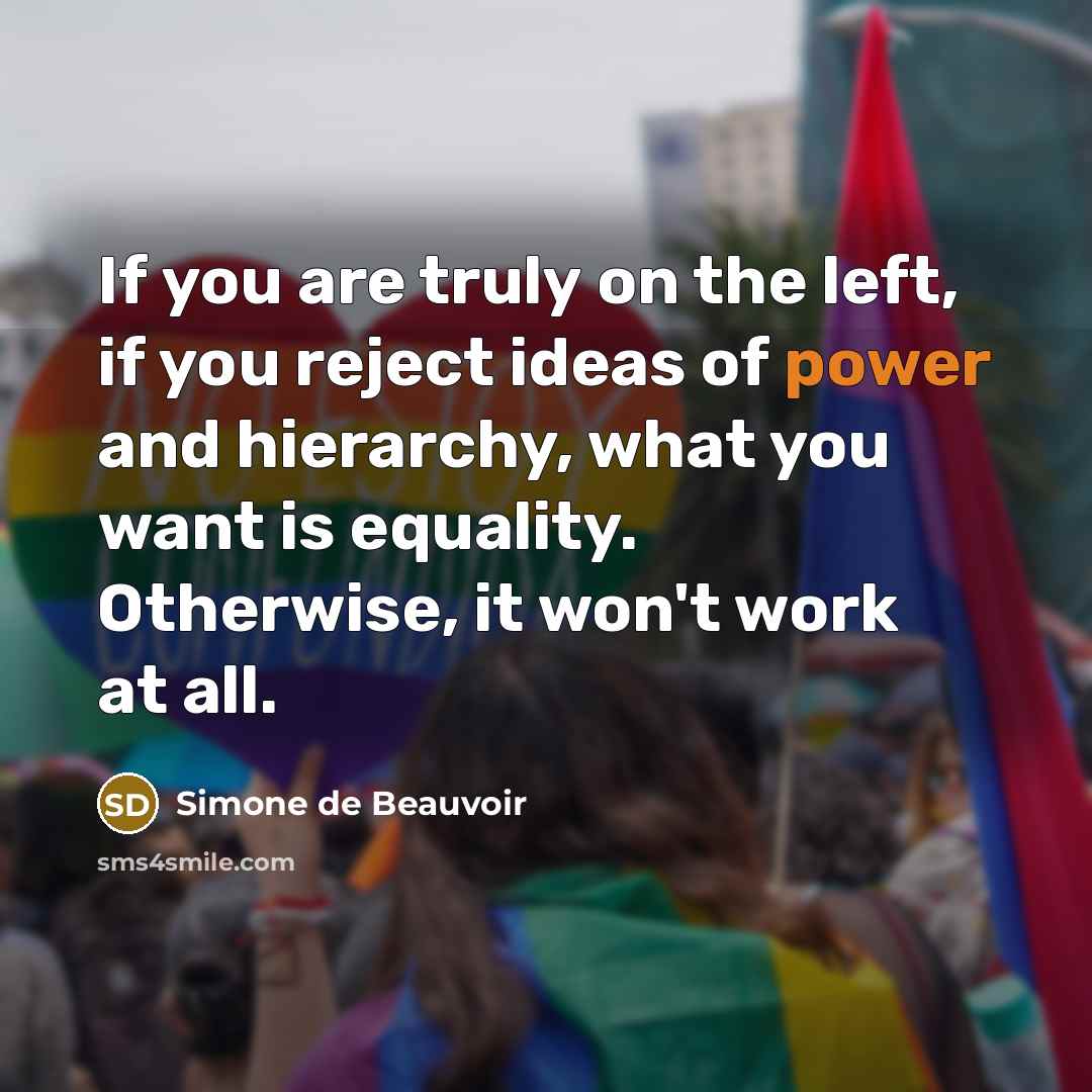 “If you are truly on the left, if you reject…” quote by Simone de Beauvoir
