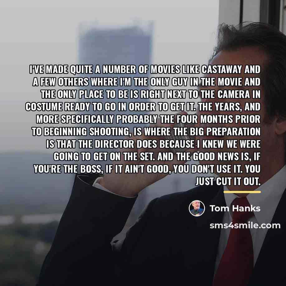 “I've made quite a number of movies like Castaway and…” quote by Tom Hanks