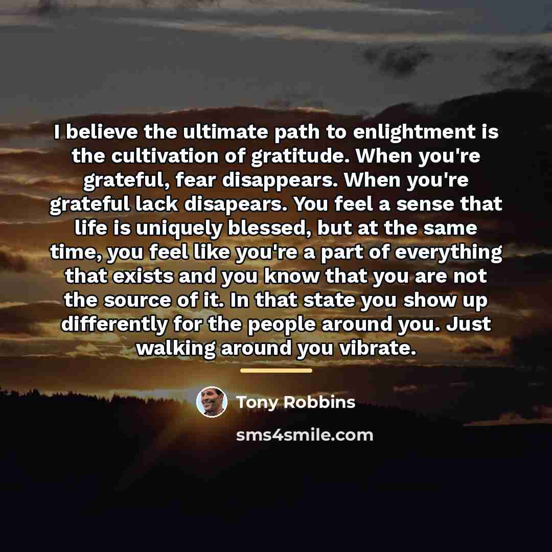 “I believe the ultimate path to enlightment is the cultivation…” quote by Tony Robbins