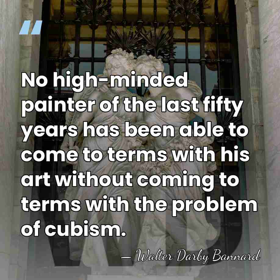 No high-minded painter of the last fifty years has been able to&hellip; - Walter Darby Bannard