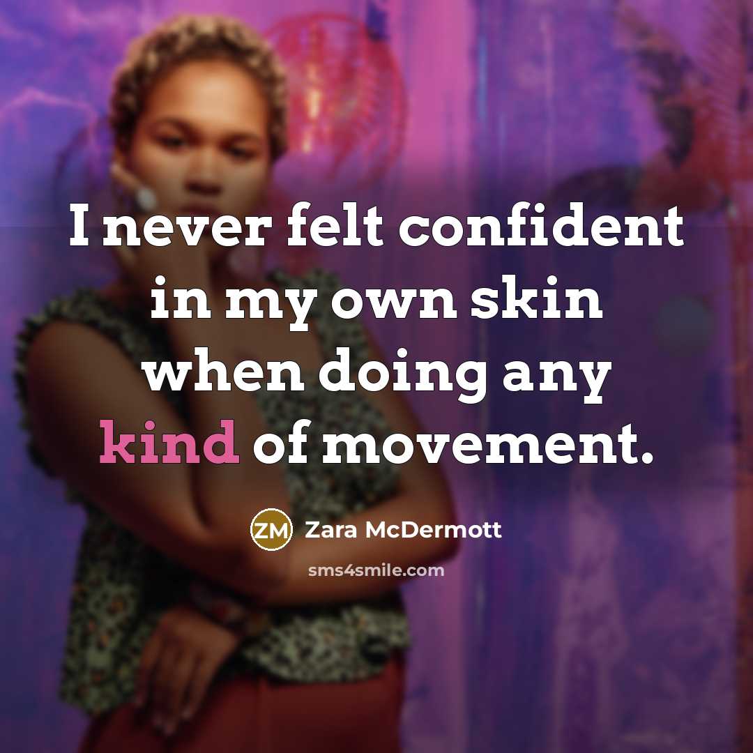 “I never felt confident in my own skin when doing…” quote by Zara McDermott