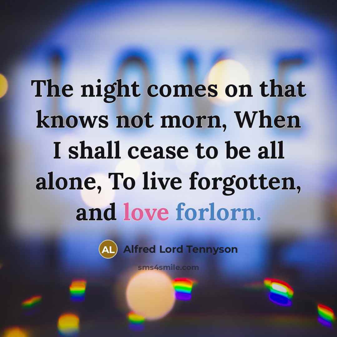 “The night comes on that knows not morn, When I…” quote by Alfred Lord Tennyson