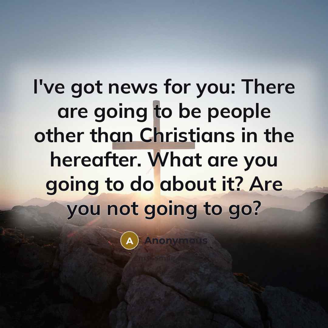 “I've got news for you: There are going to be…” quote by Anonymous
