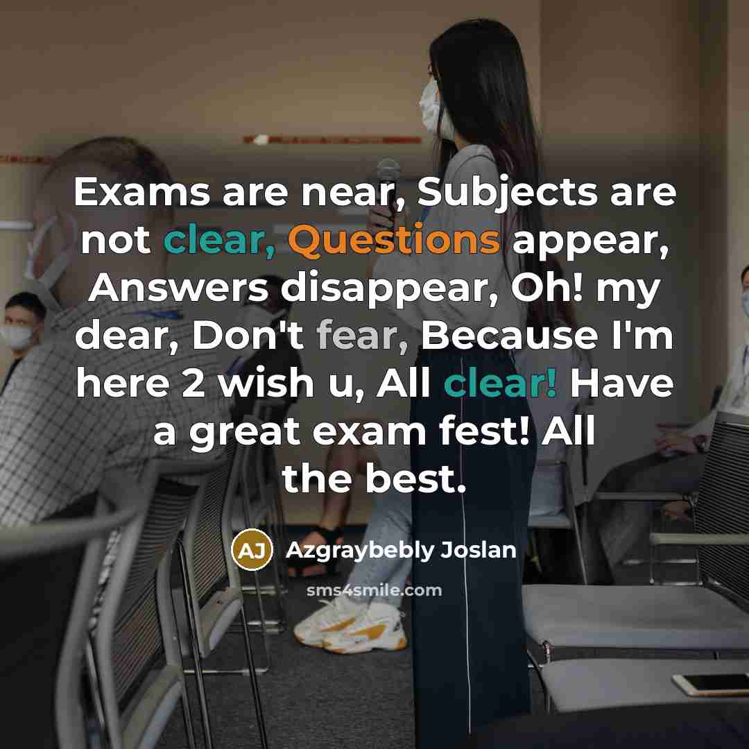 “Exams are near, Subjects are not clear, Questions appear, Answers…” quote by Azgraybebly Joslan