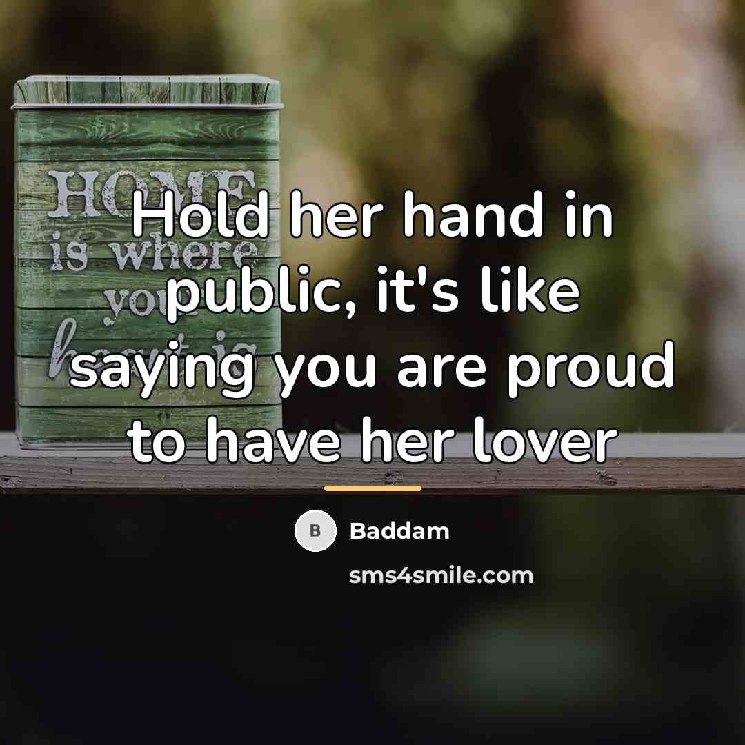 “Hold her hand in public, it's like saying you are…” quote by Anonymous