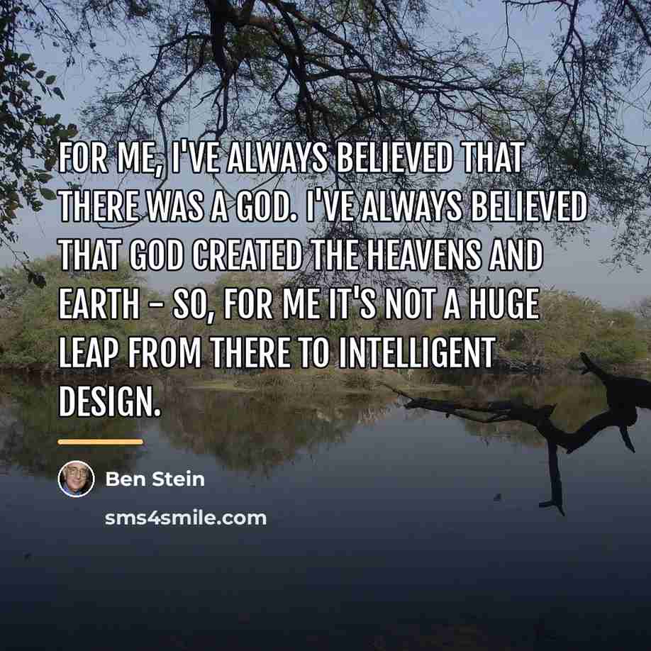 “For me, I've always believed that there was a God.…” quote by Ben Stein