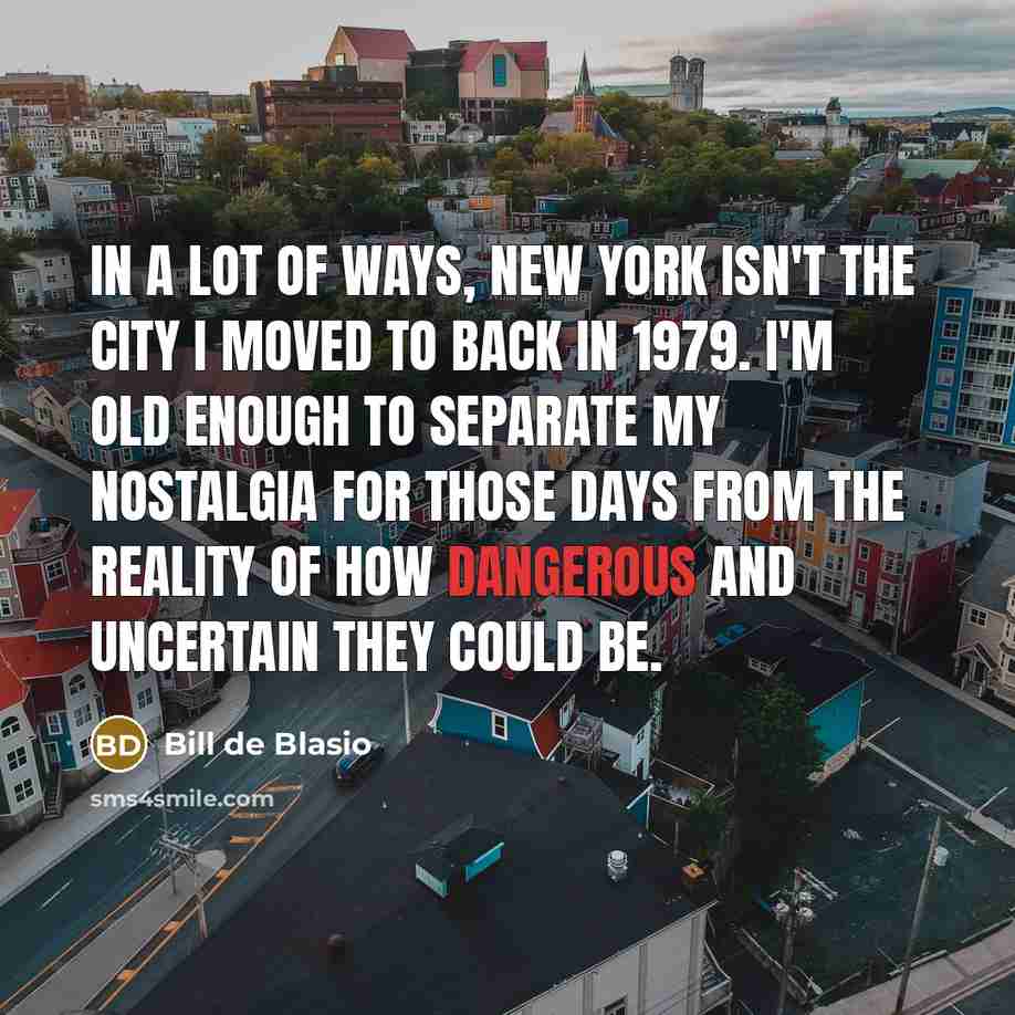 “In a lot of ways, New York isn't the city…” quote by Bill de Blasio