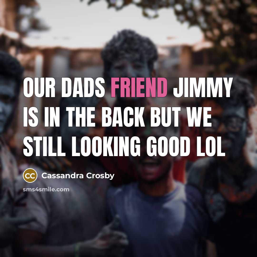 “Our dads friend jimmy is in the back but we…” quote by Cassandra Crosby