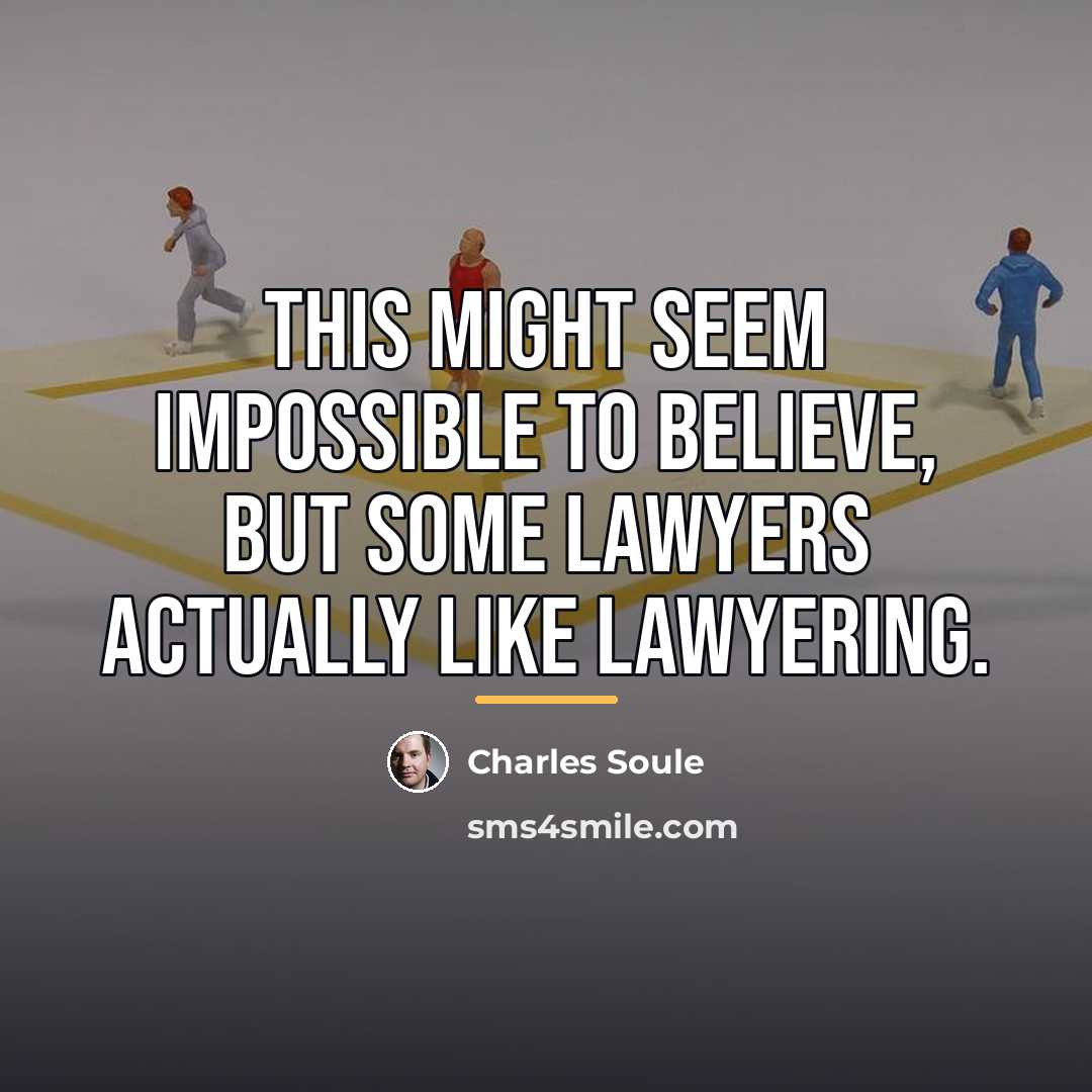 “This might seem impossible to believe, but some lawyers actually…” quote by Charles Soule