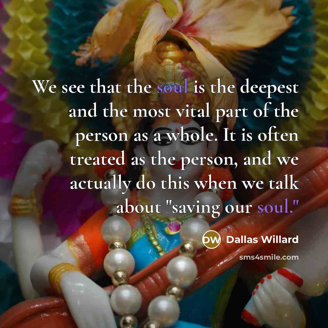 “We see that the soul is the deepest and the…” quote by Dallas Willard