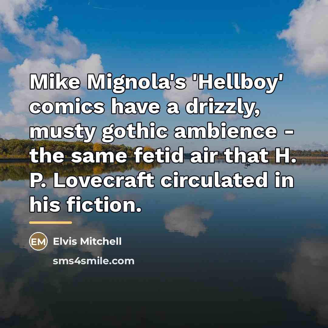 “Mike Mignola's 'Hellboy' comics have a drizzly, musty gothic ambience…” quote by Elvis Mitchell