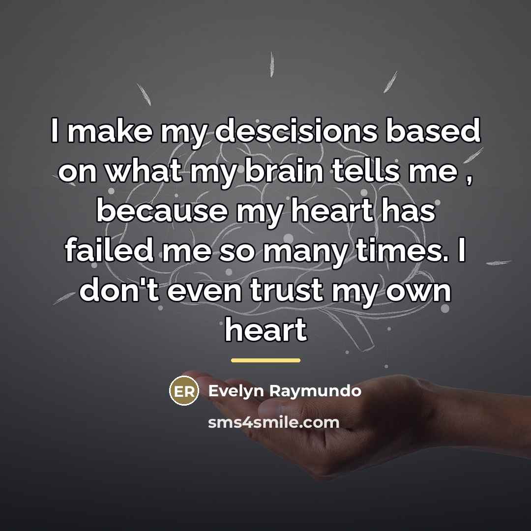 “I make my descisions based on what my brain tells…” quote by Evelyn Raymundo