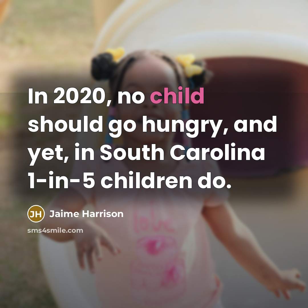 “In 2020, no child should go hungry, and yet, in…” quote by Jaime Harrison